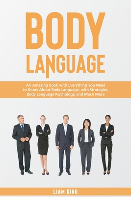 Body Language: An Amazing Book with Everything You Need to Know About ...