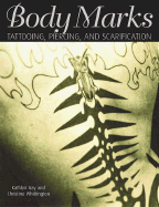 Body Marks: Tattooing, Piercing - Gay, Kathlyn, and Gay Kathlyn, and Whittington, Christine