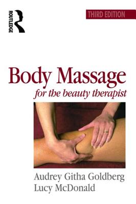 Body Massage for the Beauty Therapist - Goldberg, Audrey, and McDonald, Lucy