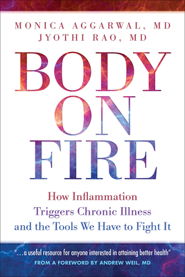 Body on Fire - Aggarwal MD, Monica, and Rao MD, Jyothi
