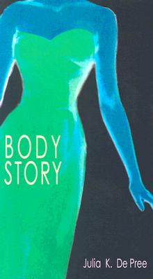 Body Story - DePree, Julia K