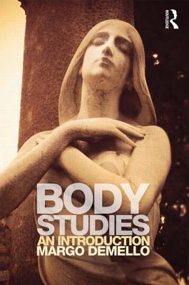 Body Studies: An Introduction - Demello, Margo