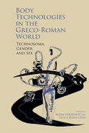 Body Technologies in the Greco-Roman World: Technosoma, gender and sex