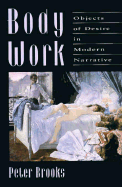 Body Work: Objects of Desire in Modern Narrative