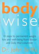 Bodywise: 10 Steps to Permanent Weight Loss and Wellbeing