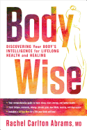 Bodywise: Discovering Your Body's Intelligence for Lifelong Health and Healing