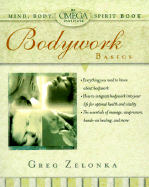 Bodywork Basics - Zelonka, Greg, and Rush, Anne Kent