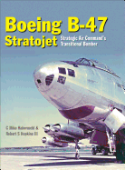 Boeing B-47 Stratojet: Startegic Air Command's Transitional Bomber