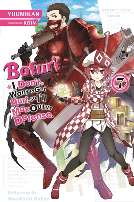 Bofuri: I Don't Want to Get Hurt, So I'll Max Out My Defense., Vol. 7 (Light Novel): Volume 7 - Yuumikan, and Koin, and Cunningham, Andrew (Translated by)