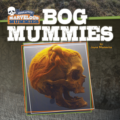 Bog Mummies - Markovics, Joyce