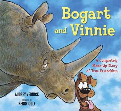 Bogart and Vinnie: A Completely Made-Up Story of True Friendship - Vernick, Audrey