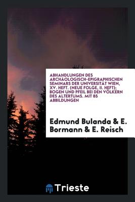 Bogen Und Pfeil Bei Den Volkern Des Altertums - Bulanda, Edmund