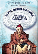 Bogs, Baths and Basins: The Story of Domestic Sanitation