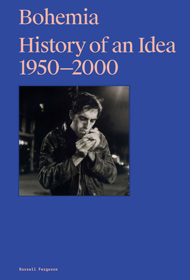 Bohemia: History of an Idea, 1950 - 2000 - Ferguson, Russell (Editor), and Praha, Kunsthalle (Editor), and Najbrt, Studio (Designer)