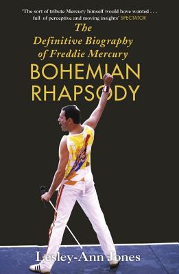 Bohemian Rhapsody: The Definitive Biography of Freddie Mercury - Jones, Lesley-Ann