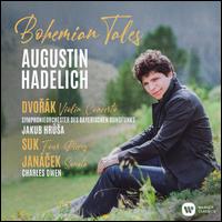 Bohemian Tales - Augustin Hadelich (violin); Charles Owen (piano); Bavarian Radio Symphony Orchestra; Jakub Hru?a (conductor)