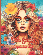 Boho Beauty Coloring Book for Adults: Amazing Illustrations for Creative Adults, Art and Drawing Lovers. Escape the Routine and Relax.