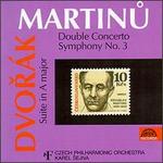 Bohuslarr Martinu: Double Concerto; Symphony No. 3; Dvork: Suite in A major