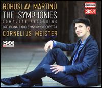 Bohuslav Martinu: The Symphonies - ORF Vienna Radio Symphony Orchestra; Cornelius Meister (conductor)