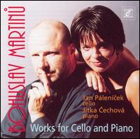 Bohuslav Martinu: Works for Cello and Piano - Jan Plencek (cello); Jitka Cechov (piano)