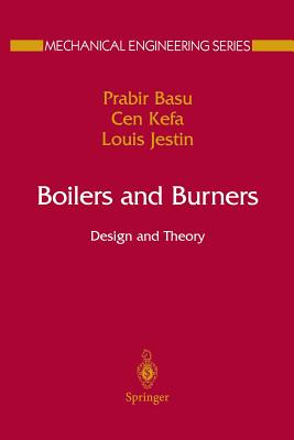Boilers and Burners: Design and Theory - Basu, Prabir, and Kefa, Cen, and Jestin, Louis