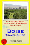 Boise Travel Guide: Sightseeing, Hotel, Restaurant & Shopping Highlights