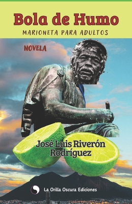 Bola De Humo.: Marioneta - Torrente Garc?s, Beatriz (Editor), and River?n Rodr?guez, Jose Luis