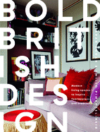 Bold British Design: Modern living spaces to inspire fearlessness and creativity