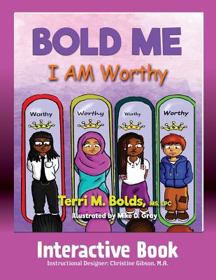 Bold Me: I AM Worthy Interactive Book - Bolds, Terri M, and Gibson, Christine