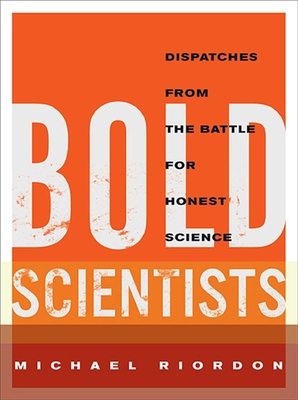 Bold Scientists - Riordon, Michael