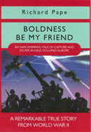 Boldness Be My Friend - Pape, Richard