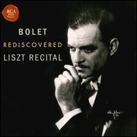 Bolet Rediscovered: Liszt Recital - Jorge Bolet (piano)
