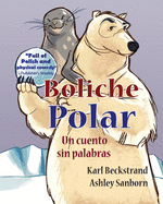 Boliche polar: Un cuento sin palabras