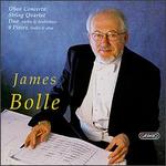 Bolle: Music of James Bolle - Basil Reeve (oboe); Ciompi Quartet; Jorja Fleezanis (violin); Robert Black (double bass); Veronica Kadlubkiewicz (violin);...