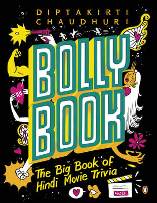 Bollybook: The Big Book Of Hindi Movie Trivia - Chaudhuri, Diptakirti