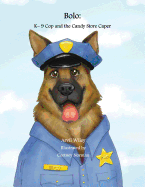Bolo: K-9 Cop and the Candy Store Caper