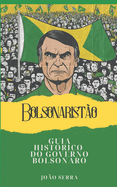 Bolsonaristo: Guia Histrico do Governo Bolsonaro