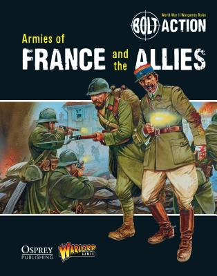 Bolt Action: Armies of France and the Allies - Games, Warlord