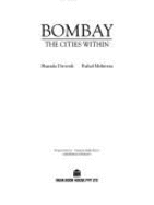 Bombay : the cities within - Dwivedi, Sharada, and Mehrotra, Rahul, and Mulla-Feroze, Umaima