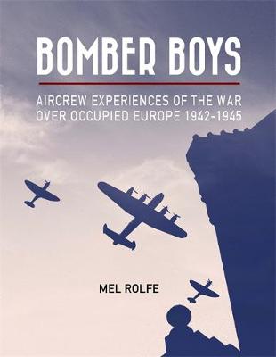 Bomber Boys - Rolfe, Mel