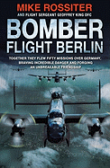 Bomber Flight Berlin - Rossiter, Mike