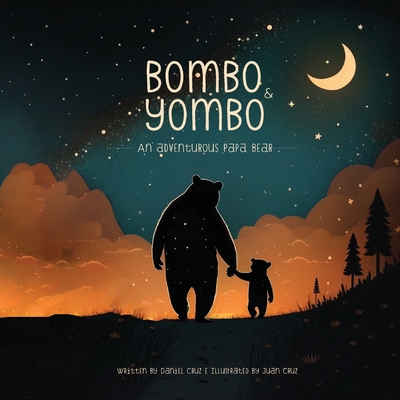 Bombo&Yombo: An Adventurous Papa Bear - Cruz, Daniel