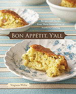 Bon Appetit, Y'All: Recipes and Stories from Three Generations of Southern Cooking [A Cookbook]