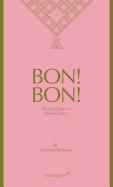 Bon! Bon! - On the Charms of Sweet Cuisine