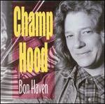 Bon Haven - Champ Hood