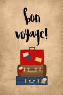 Bon Voyage: Travel Journal: 6x9 Inch, 120 Page, Blank Lined Notebook to Write in