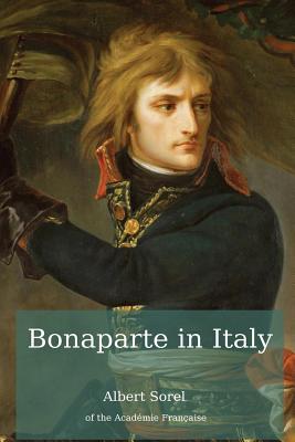 Bonaparte in Italy - Sorel, Albert