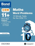 Bond 11+: CEM Maths Word Problems 10 Minute Tests: Ready for the 2025 Cambridge Select Insight exam: 10-11 Years