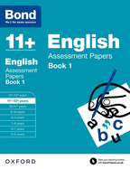 Bond 11+: English: Assessment Papers: 11+-12+ years Book 1