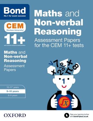 Bond 11+: Maths and Non-verbal Reasoning: Assessment Papers for the CEM 11+ tests: 9-10 years - Primrose, Alison, and Bond 11+